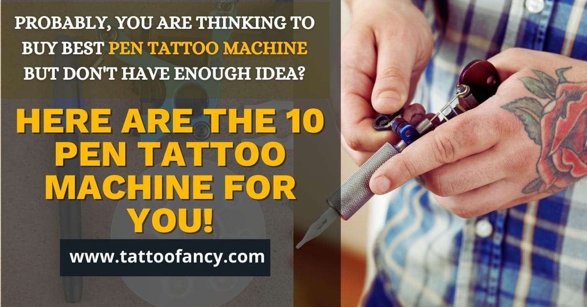 10 Best Pen Tattoo Machine Guide