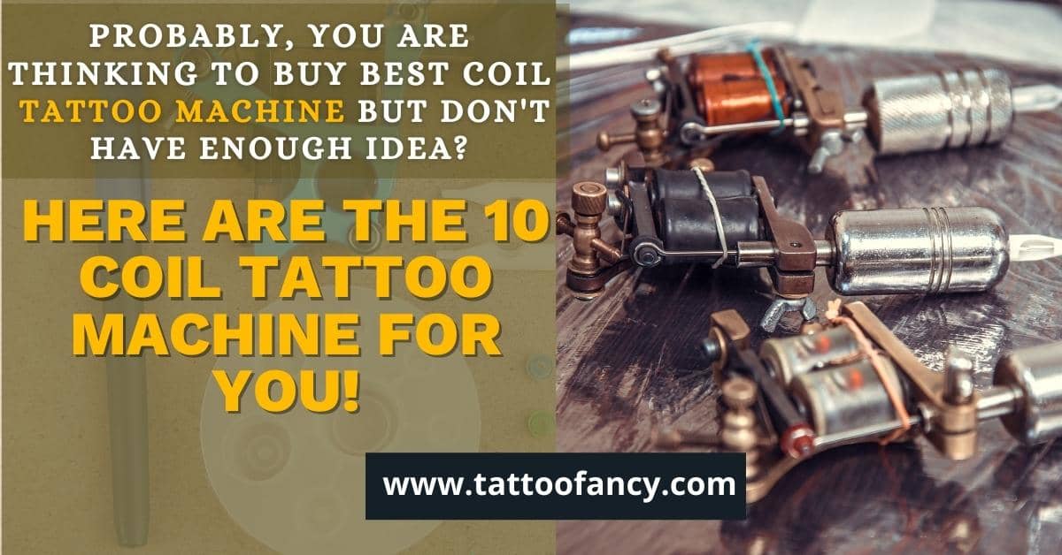 10 Best coil Tattoo Machine Guide