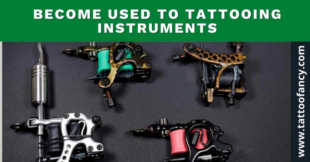 Become used to Tattooing Instruments