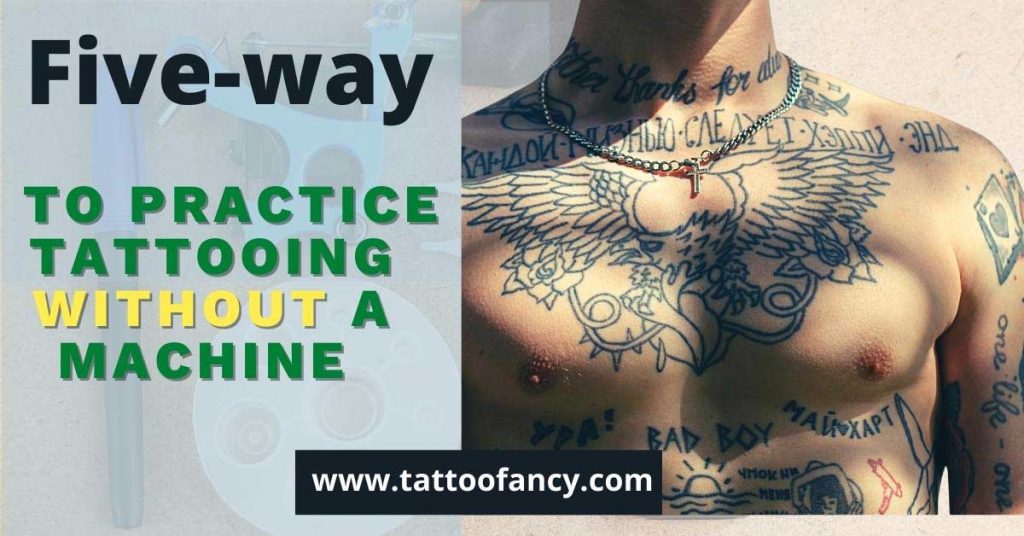 How To Practice Tattooing Without A Machine
