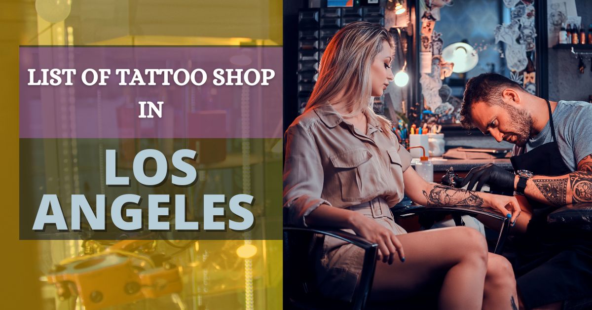 List Of Tattoo Shop In Los Angeles