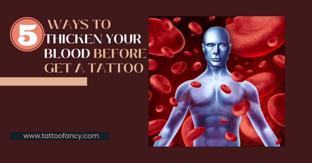 5 Ways to Thicken Your Blood Before a Tattoo