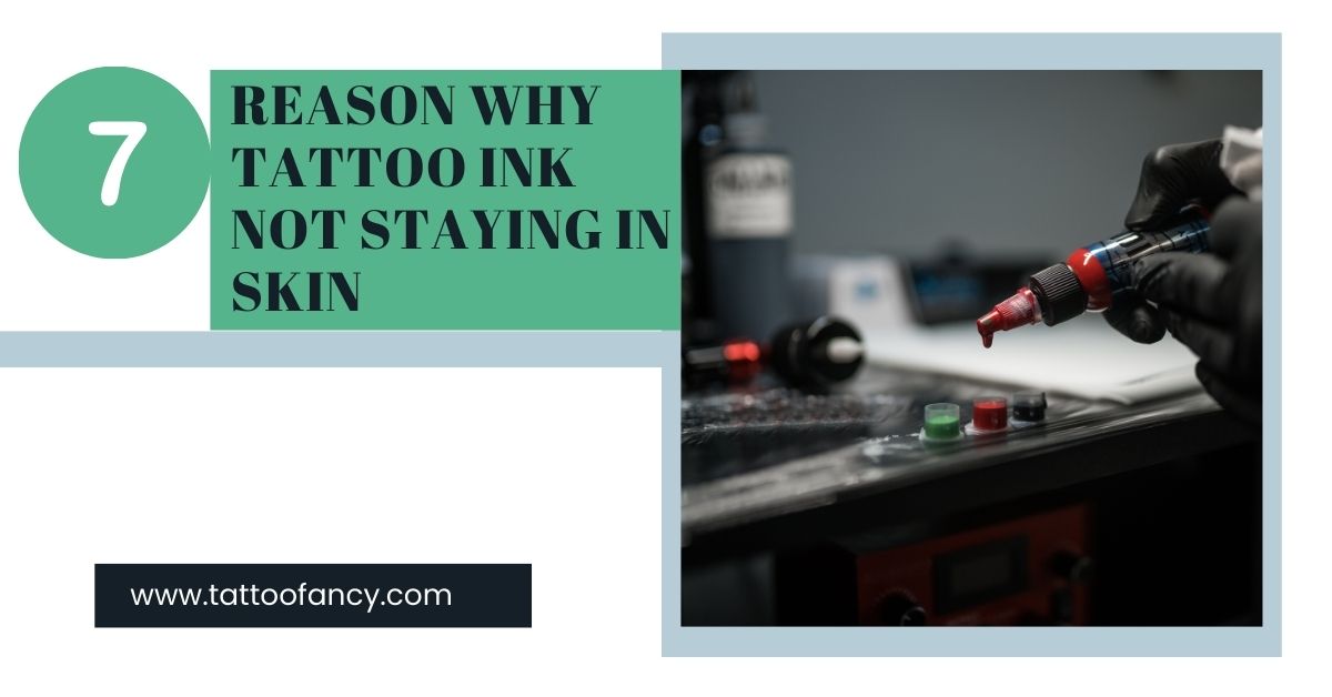 7 Reason Why Tattoo Ink Not Staying In Skin