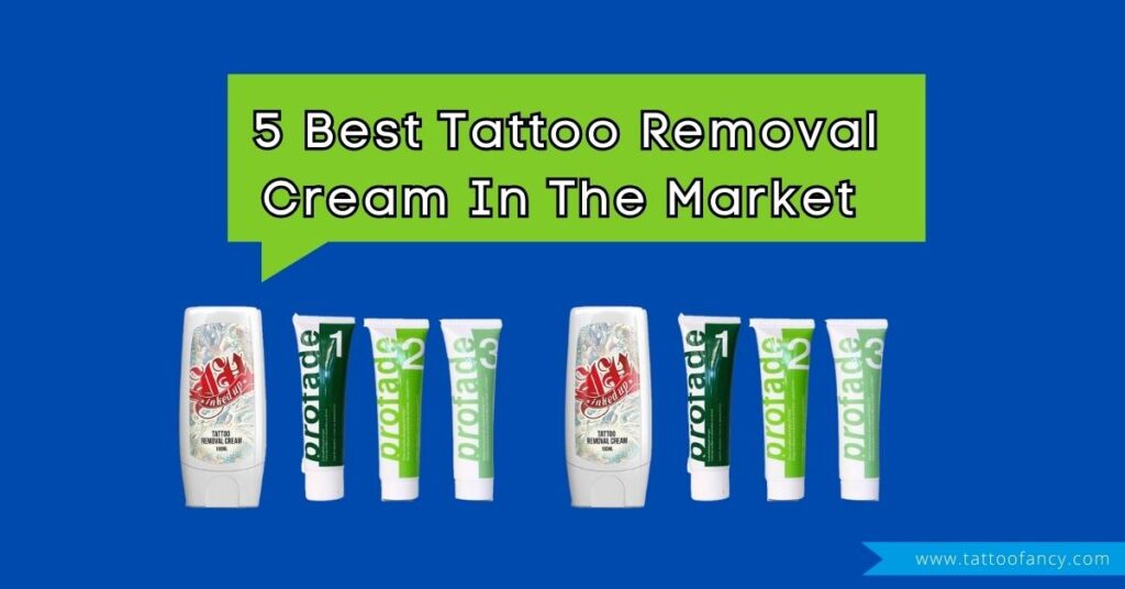5 Best Tattoo Removal Cream