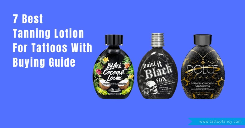 7 Best Tanning Lotion For Tattoos With Buying Guide