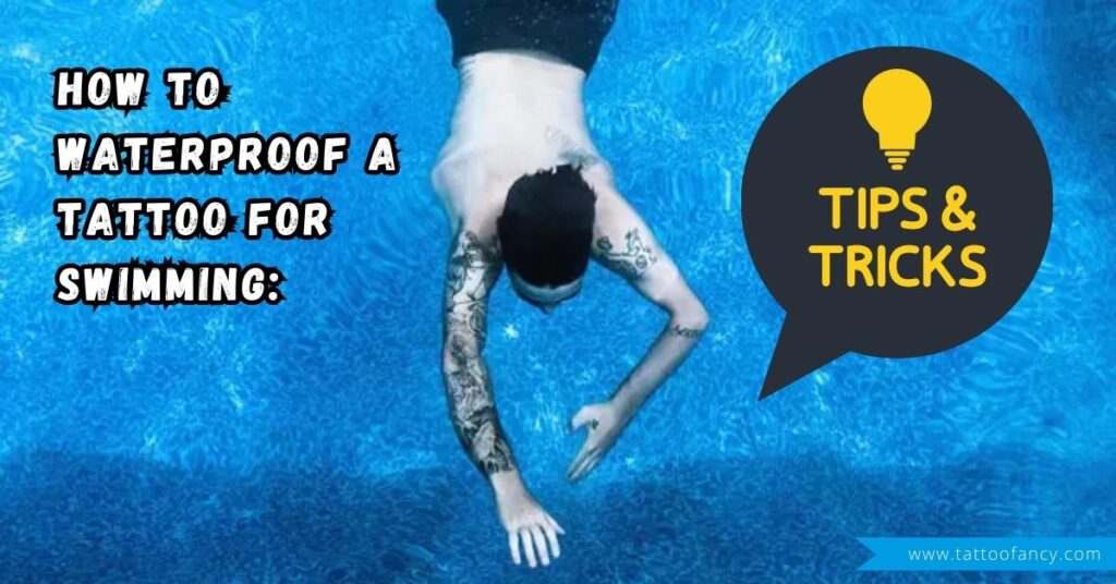 How to Waterproof a Tattoo for Swimming Tips and Tricks
