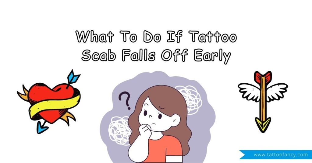 What To Do If Tattoo Scab Falls Off Early